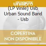 (LP Vinile) Usb Urban Sound Band - Usb lp vinile di Usb Urban Sound Band