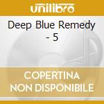 Deep Blue Remedy - 5