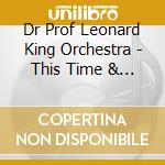 Dr Prof Leonard King Orchestra - This Time & Again Forward cd