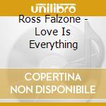 Ross Falzone - Love Is Everything cd