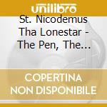 St. Nicodemus Tha Lonestar - The Pen, The View, The Angels cd