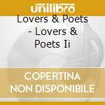 Lovers & Poets - Lovers & Poets Ii cd musicale di Lovers & Poets