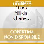 Charlie Millikin - Charlie Millikin - Ep cd