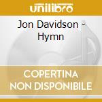 Jon Davidson - Hymn cd musicale di Jon Davidson