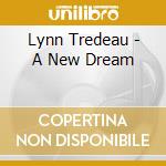 Lynn Tredeau - A New Dream