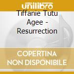 Tiffanie Tutu Agee - Resurrection cd