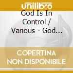 God Is In Control / Various - God Is In Control / Various cd
