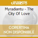 Myradiantu - The City Of Love cd