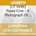 (LP Vinile) Pussy-Cow - A Photograph Of The Time We Laughed vinile
