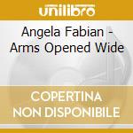 Angela Fabian - Arms Opened Wide cd