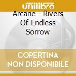Arcane - Rivers Of Endless Sorrow cd