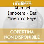 Abimael Innocent - Det Mwen Yo Peye cd