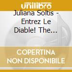 Juliana Soltis - Entrez Le Diable! The Virtuoso Cello At The Concert Spirituel cd