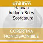 Hannah Addario-Berry - Scordatura cd