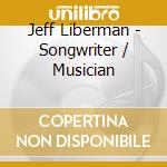 Jeff Liberman - Songwriter / Musician cd
