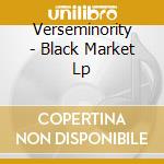 Verseminority - Black Market Lp cd