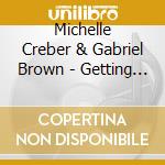 Michelle Creber & Gabriel Brown - Getting Stronger cd
