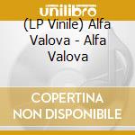 (LP Vinile) Alfa Valova - Alfa Valova vinile