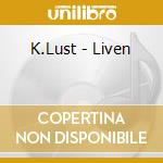 K.Lust - Liven cd