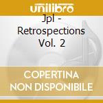 Jpl - Retrospections Vol. 2 cd