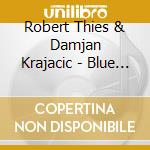 Robert Thies & Damjan Krajacic - Blue Landscapes Ii: Discoveries cd musicale di Robert Thies & Damjan Krajacic