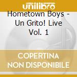 Hometown Boys - Un Grito! Live Vol. 1 cd