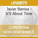 Javier Barrios - It'S About Time cd