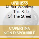 All But Wordless - This Side Of The Street cd