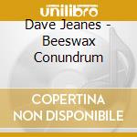 Dave Jeanes - Beeswax Conundrum cd
