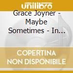 Grace Joyner - Maybe Sometimes - In C