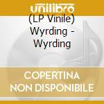 (LP Vinile) Wyrding - Wyrding lp vinile di Wyrding