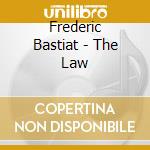 Frederic Bastiat - The Law cd musicale di Frederic Bastiat