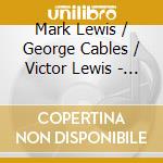 Mark Lewis / George Cables / Victor Lewis - New York Session
