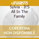 Sylvia - It'S All In The Family cd