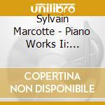Sylvain Marcotte - Piano Works Ii: Resolution cd