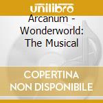 Arcanum - Wonderworld: The Musical cd