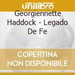 Georgiennette Haddock - Legado De Fe cd