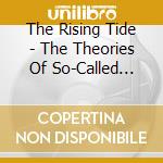 The Rising Tide - The Theories Of So-Called Kings cd