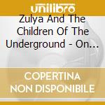 Zulya And The Children Of The Underground - On Love And Science cd