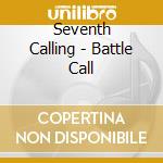 Seventh Calling - Battle Call cd musicale di Seventh Calling