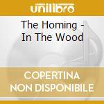 The Homing - In The Wood cd