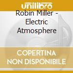 Robin Miller - Electric Atmosphere cd