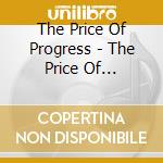 The Price Of Progress - The Price Of Progress cd