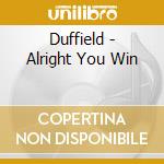 Duffield - Alright You Win cd
