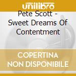 Pete Scott - Sweet Dreams Of Contentment cd