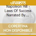 Napoleon Hill - Laws Of Success Narrated By Napoleon Hill cd