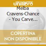 Melba Cravens-Chance - You Carve Stone cd