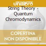 String Theory - Quantum Chromodynamics cd