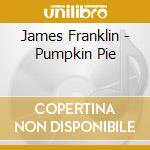 James Franklin - Pumpkin Pie