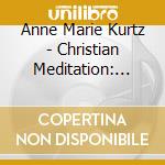 Anne Marie Kurtz - Christian Meditation: Encounter At The Well cd